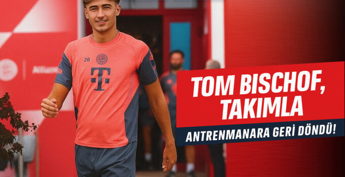 Bischof, Bayern antrenmanlarına geri döndü!